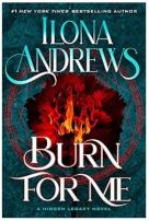Alt="Burn for Me: A Hidden Legacy Novel by Ilona Andrews"